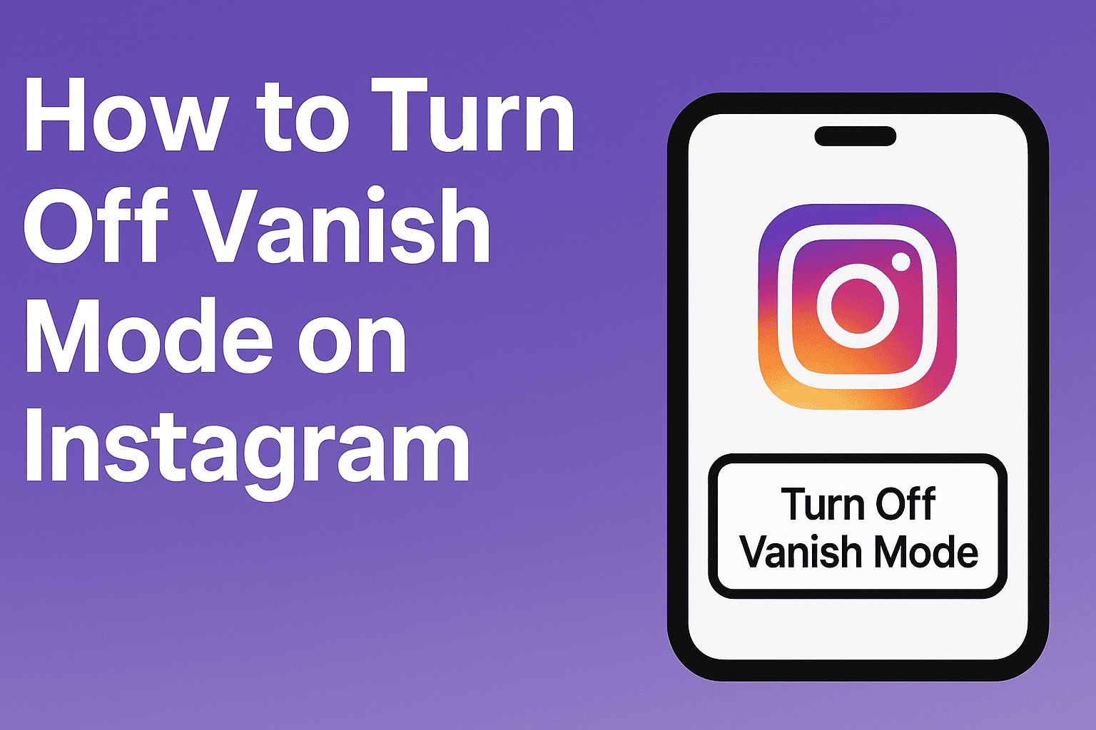 How to Turn Off Vanish Mode on Instagram 2026