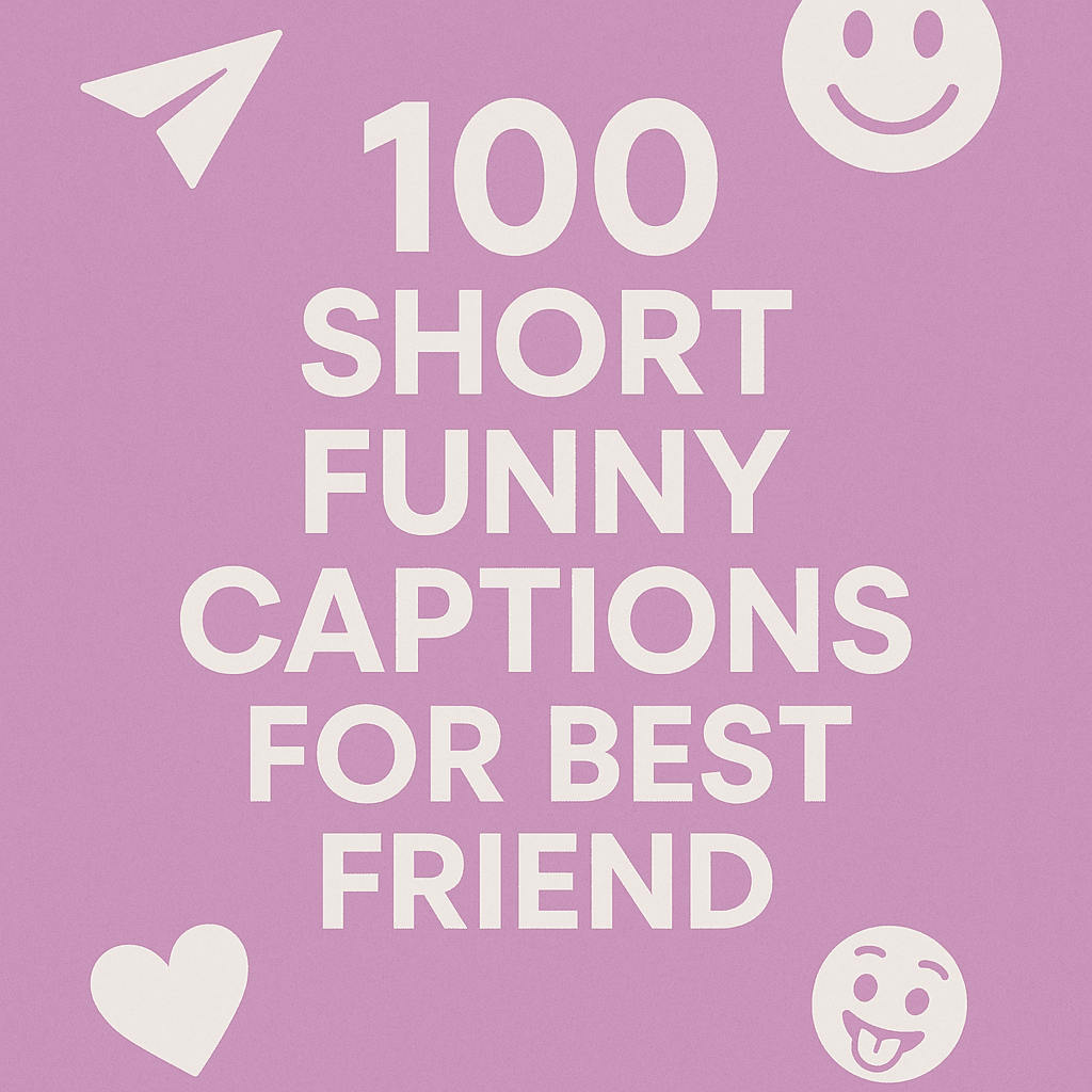 100 Funny Captions for Best Friend 2026