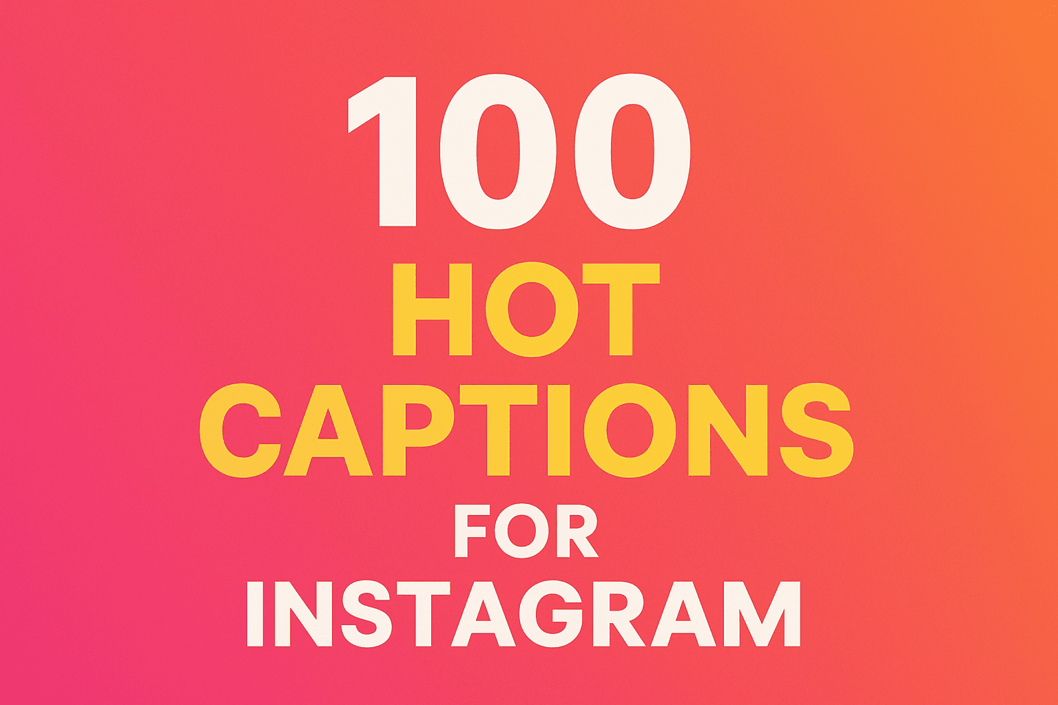 100+ Hot Captions for Instagram – Sexy, Dirty, Naughty