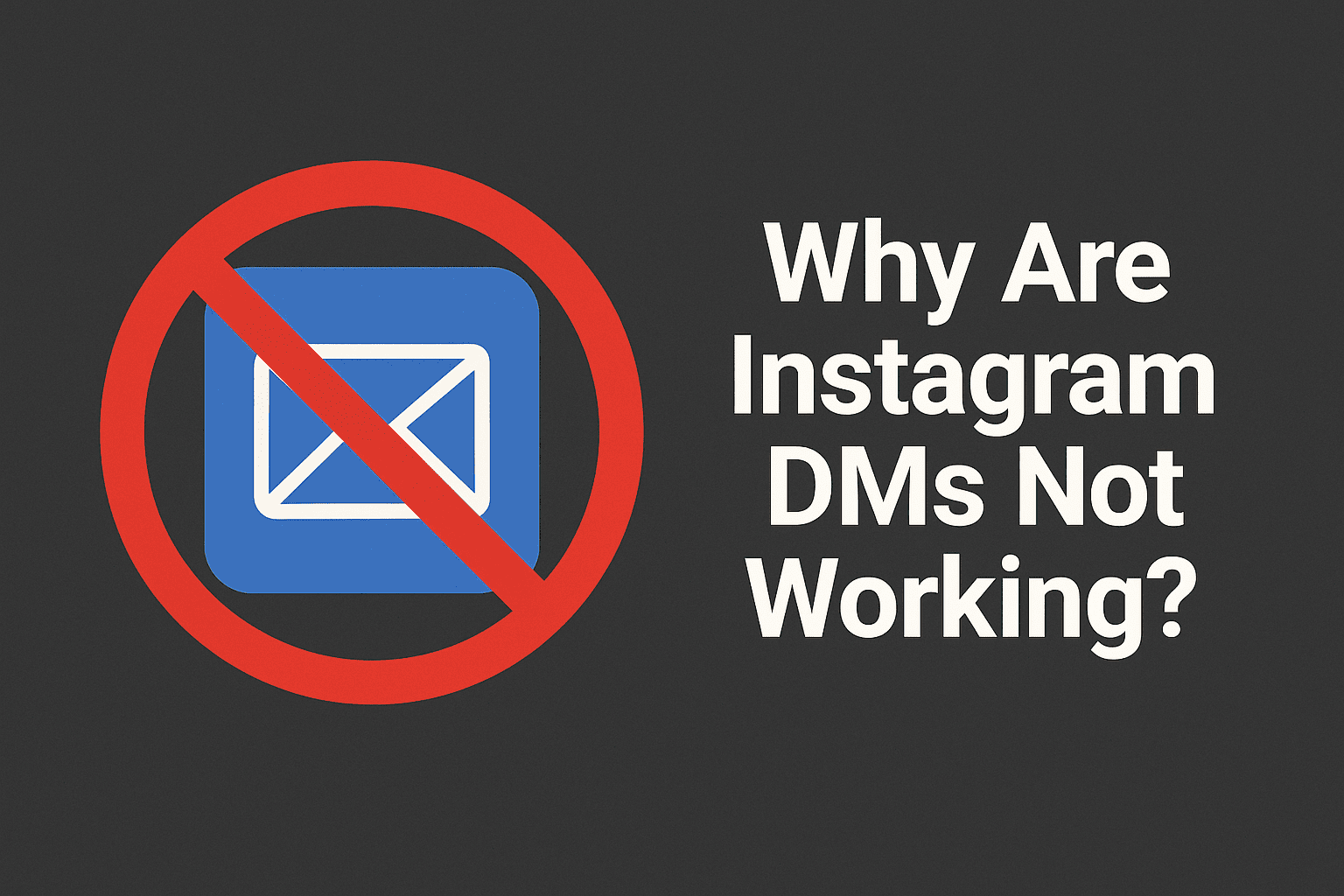 Why Are Instagram DMs Not Working Today? Easy Fixes 2025